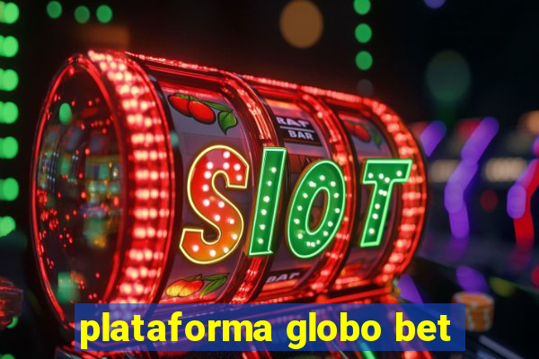 plataforma globo bet